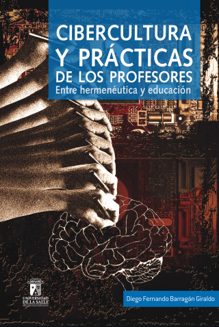Imagen de portada: Cibercultura y prácticas de los profesores: Entre hermenéutica y educación 1st edition 9789588572888