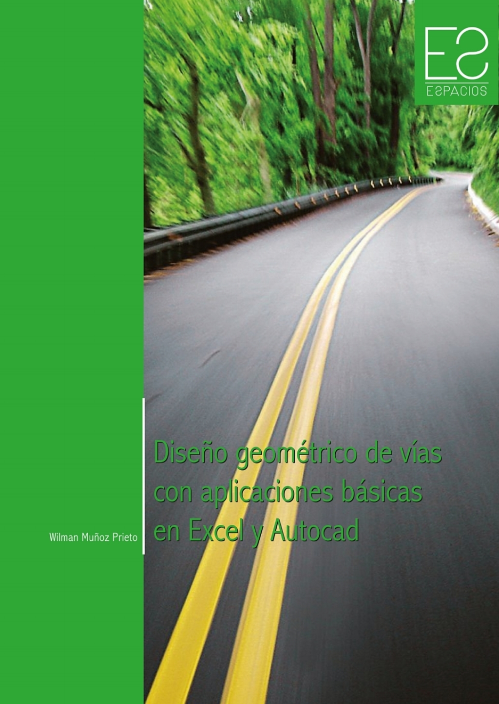 Diseño geométrico de vías con aplicaciones básicas en Excel y AutoCAD 1st Edition