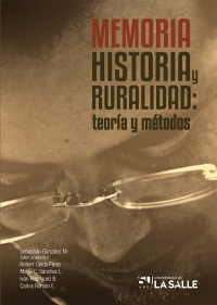 Cover image: Memoria, historia y ruralidad: Teoría y métodos 1st edition 9789588844893