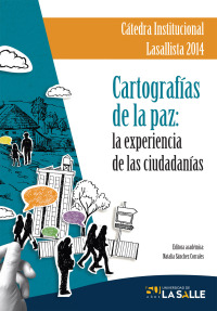 صورة الغلاف: Cartografías de la paz: La experiencia de las ciudadanías 1st edition 9789588844954