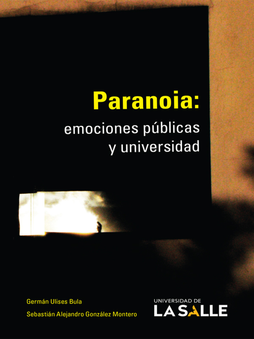 Paranoia: Emociones públicas y universidad 1st Edition