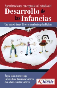 صورة الغلاف: Desarrollo de las infancias. Aproximaciones conceptuales al estudio de 1st edition 9789588952833