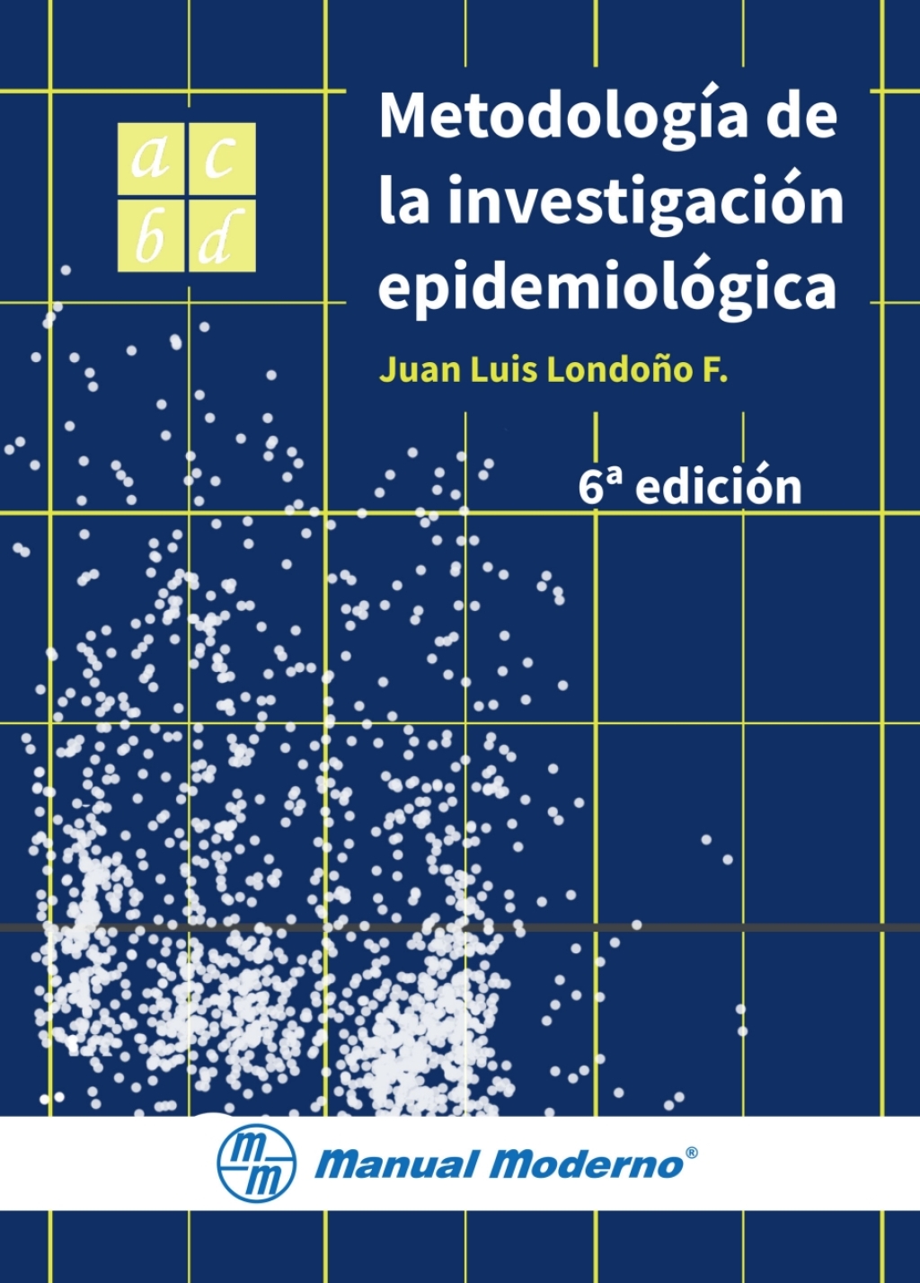 Metodología de la investigación epidemiológica 6th Edition