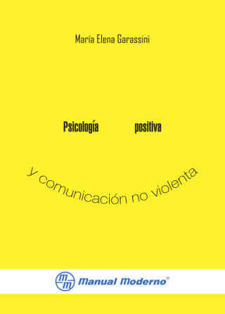 Omslagafbeelding: Psicología positiva y comunicación no violenta 1st edition 9789588993317