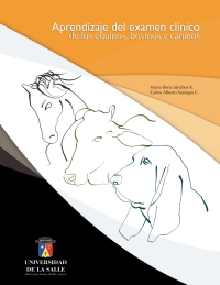 Cover image: Aprendizaje del examen clínico de los equinos, bovinos y caninos 1st edition 9789589290873