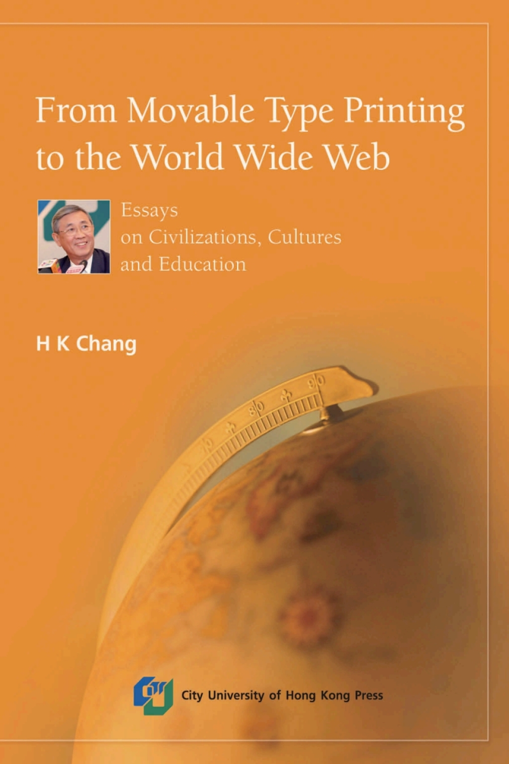 From Movable Type Printing to the World Wide Web Essays on Civilizations, Cultures and Education