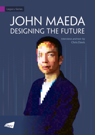Cover image: John Maeda - Designing the Future 9789629376871