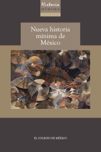 Titelbild: Nueva historia mínima de México 1st edition 9786076281727
