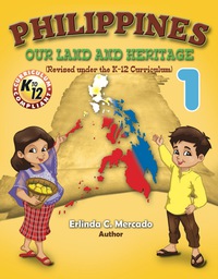 Cover image: Philippines Our Land and Heritage 1  (Revised under the K-12 Curriculum) 9789719806721