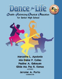 Cover image: Dance for Life: Health-Optimizing Physical Education (HOPE 3) for Senior High School 1st edition 9789719807360