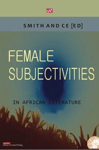 صورة الغلاف: Female Subjectivities in African Literature 9789783703629