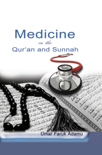 Omslagafbeelding: Medicine in the Qur'an and Sunnah 9789788431503