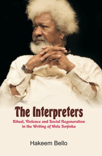 Omslagafbeelding: The Interpreters: Ritual, Violence, and Social Regeneration in the Writing of Wole Soyinka 9789789181957