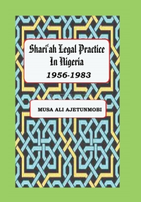 Cover image: Shariah Legal Practice in Nigeria 1956-1983 9789789275922