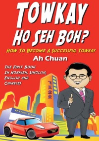 Imagen de portada: Towkay Ho Seh Boh (How Are You Boss): How to Become a Successful Boss