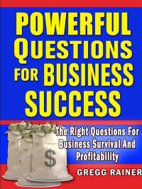 Cover image: Powerful Questions for Business Success: The Right Questions for Business Survival and Profitability
