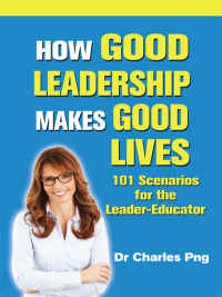 صورة الغلاف: How Good Leadership Makes Good Lives: 101 Scenarios for the LeaderâEducator