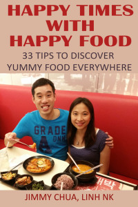 Cover image: Happy Times with Happy Food - 33 Tips to Discover Yummy Food Everywhere