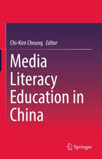 Cover image: Media Literacy Education in China 9789811000430