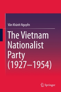 صورة الغلاف: The Vietnam Nationalist Party (1927-1954) 9789811000737