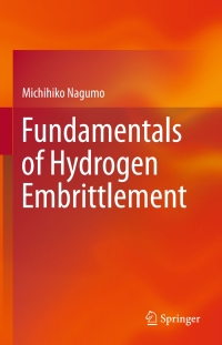 صورة الغلاف: Fundamentals of Hydrogen Embrittlement 9789811001604