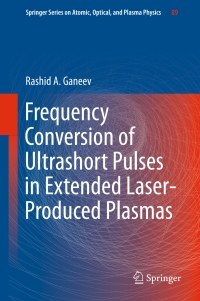 Imagen de portada: Frequency Conversion of Ultrashort Pulses in Extended Laser-Produced Plasmas 9789811001932