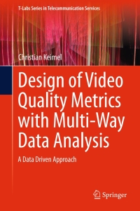 Omslagafbeelding: Design of Video Quality Metrics with Multi-Way Data Analysis 9789811002687