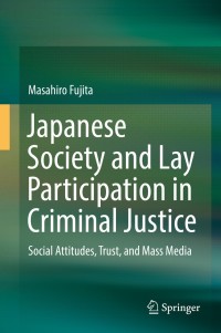Cover image: Japanese Society and Lay Participation in Criminal Justice 9789811003370
