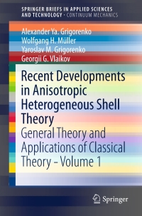 表紙画像: Recent Developments in Anisotropic Heterogeneous Shell Theory 9789811003523