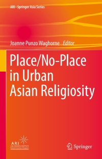 صورة الغلاف: Place/No-Place in Urban Asian Religiosity 9789811003844