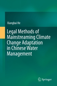 Imagen de portada: Legal Methods of Mainstreaming Climate Change Adaptation in Chinese Water Management 9789811004025