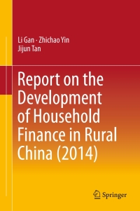 Cover image: Report on the Development of Household Finance in Rural China (2014) 9789811004087