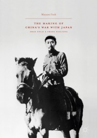 Cover image: The Making of China’s War with Japan 9789811004933
