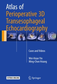 Imagen de portada: Atlas of Perioperative 3D Transesophageal Echocardiography 9789811005862
