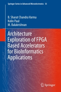 Omslagafbeelding: Architecture Exploration of FPGA Based Accelerators for BioInformatics Applications 9789811005893