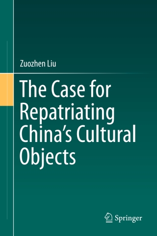 Cover image: The Case for Repatriating China’s Cultural Objects 9789811005954