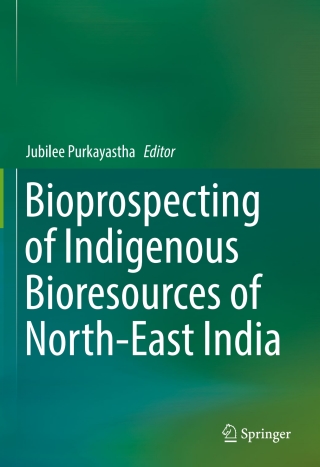 Imagen de portada: Bioprospecting of Indigenous Bioresources of North-East India 9789811006197