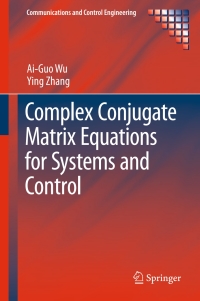Cover image: Complex Conjugate Matrix Equations for Systems and Control 9789811006357