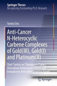 Cover image: Anti-Cancer N-Heterocyclic Carbene Complexes of Gold(III), Gold(I) and Platinum(II) 9789811006562