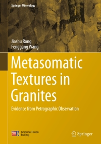 صورة الغلاف: Metasomatic Textures in Granites 9789811006654