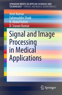 Imagen de portada: Signal and Image Processing in Medical Applications 9789811006890