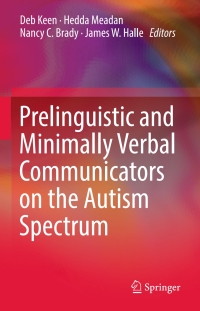 Cover image: Prelinguistic and Minimally Verbal Communicators on the Autism Spectrum 9789811007118