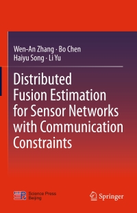Omslagafbeelding: Distributed Fusion Estimation for Sensor Networks with Communication Constraints 9789811007934