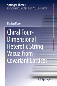 Cover image: Chiral Four-Dimensional Heterotic String Vacua from Covariant Lattices 9789811008023