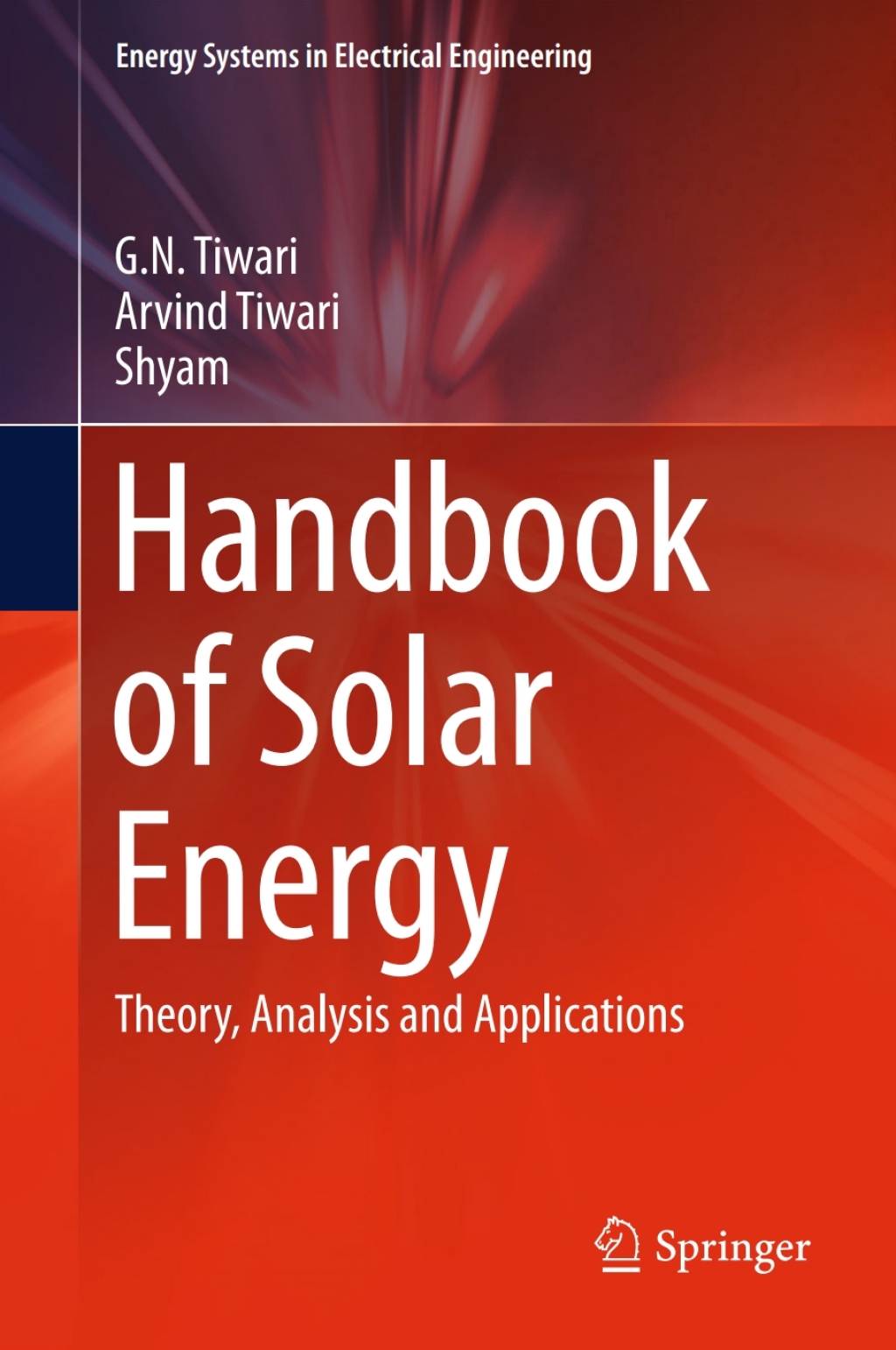 Handbook of Solar Energy Theory, Analysis and Applications