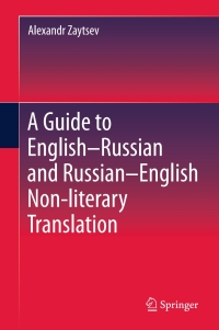 Titelbild: A Guide to English–Russian and Russian–English Non-literary Translation 9789811008429