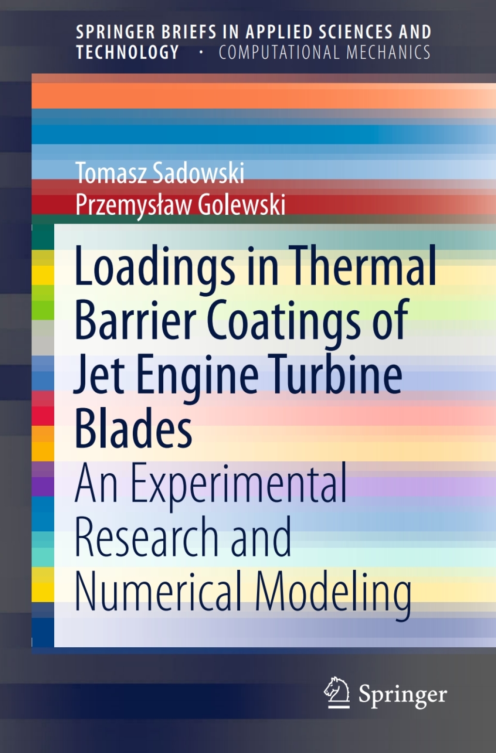 Loadings in Thermal Barrier Coatings of Jet Engine Turbine Blades An Experimental Research and Numerical Modeling