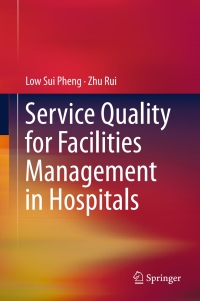 Cover image: Service Quality for Facilities Management in Hospitals 9789811009556