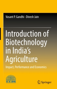 Cover image: Introduction of Biotechnology in India’s Agriculture 9789811010903