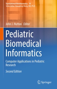 Cover image: Pediatric Biomedical Informatics 2nd edition 9789811011023